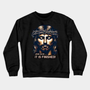 John 19:30 It Is Finished Crewneck Sweatshirt